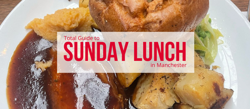 Sunday Lunch in Manchester 